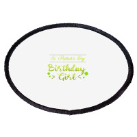 Funny St Patricks Day  For Birthday Girl St Pattys Day Oval Patch | Artistshot