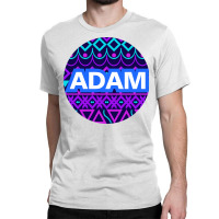 Awesome Happy Birthday For Adam Classic T-shirt | Artistshot