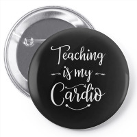 Teaching Is My Cardio Teacher Funny Workout T Shirt Pin-back Button | Artistshot