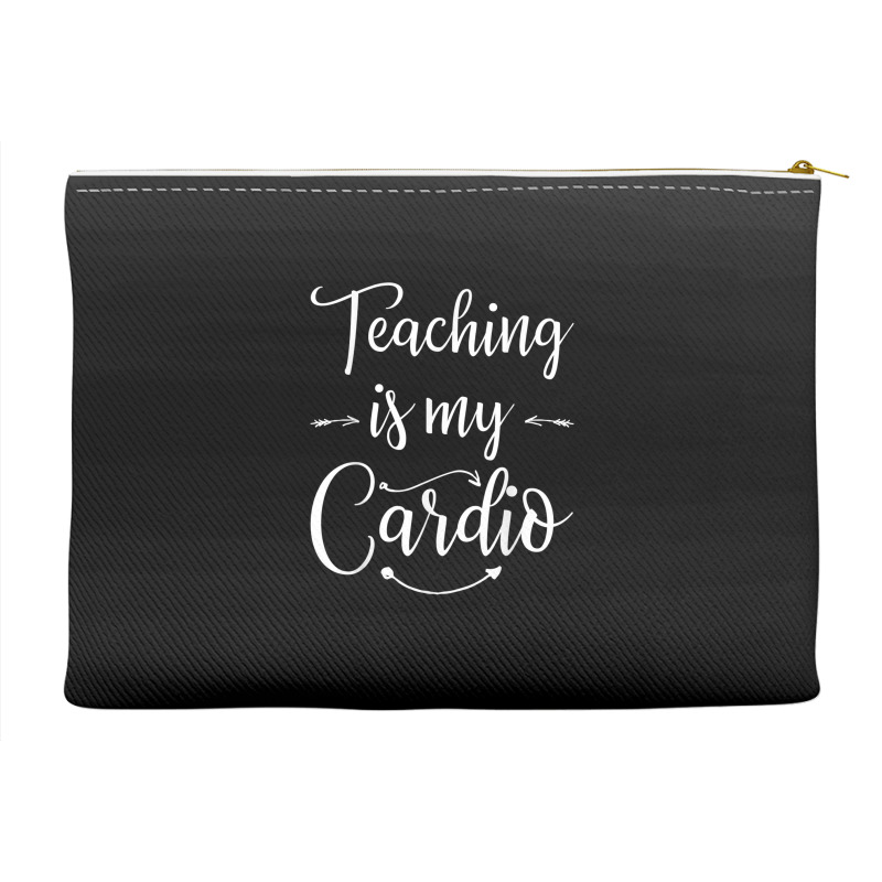 Teaching Is My Cardio Teacher Funny Workout T Shirt Accessory Pouches | Artistshot