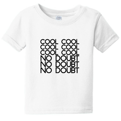 Cool Cool Cool No Doubt Baby Tee Designed By Dew1