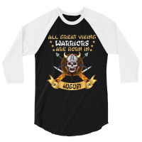 Viking Warriors Are Born In August 3/4 Sleeve Shirt | Artistshot