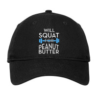 Will Squat For Peanut Butter Adjustable Cap | Artistshot