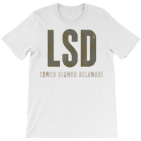 Lower Slower Delaware T Shirt T-shirt | Artistshot