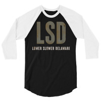 Lower Slower Delaware T Shirt 3/4 Sleeve Shirt | Artistshot