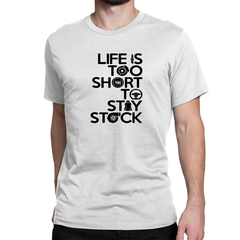 Life Is Too Short To Stay Stock Classic T-shirt | Artistshot