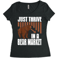 Just Thrive In A Bear Market Cool Trader Design Present Gift T Shirt Women's Triblend Scoop T-shirt | Artistshot