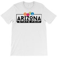 State Fair  State Fair Of Arizona T Shirt T-shirt | Artistshot