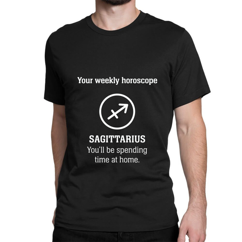 Your Weekly Horoscope Sagittarius Self Isolation Classic T-shirt by mauramadhan | Artistshot