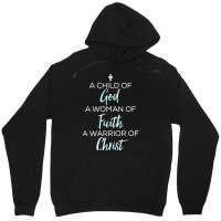 A Child Of God A Woman Of Faith A Warrior Of Christ Shirt Unisex Hoodie | Artistshot