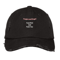 Fogive And Forget Fuck That And Fuck You T Shirt Vintage Cap | Artistshot