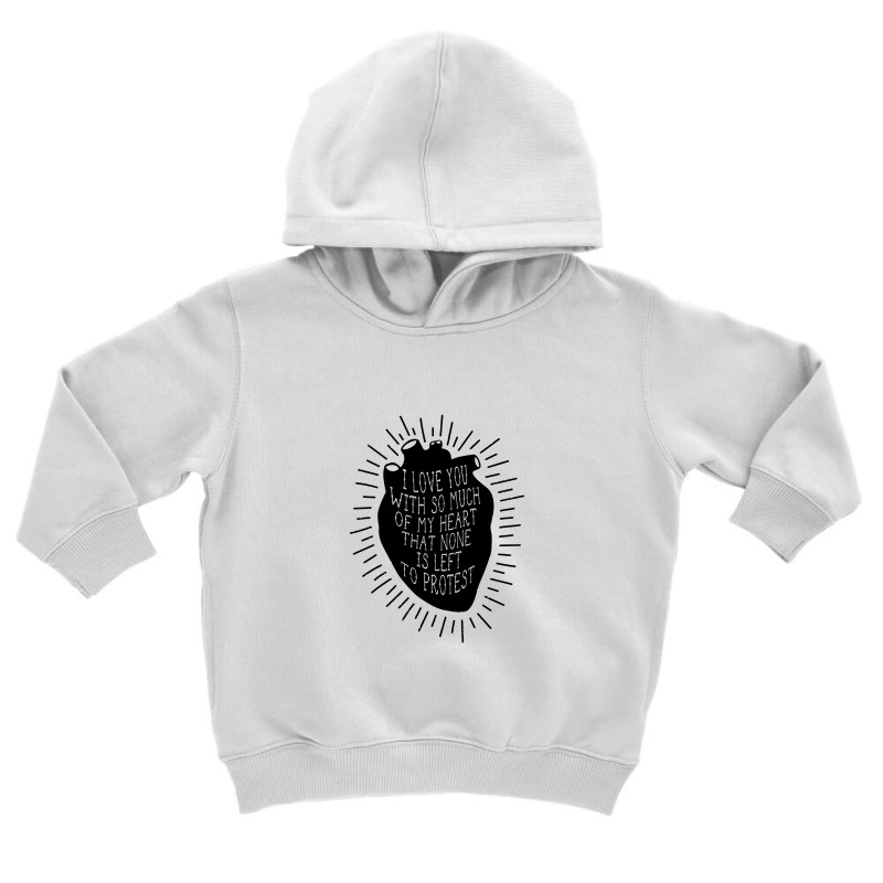 I Love You With So Much Of My Heart That None Is Left To Protest, Shak Toddler Hoodie by hydrant-podcast | Artistshot