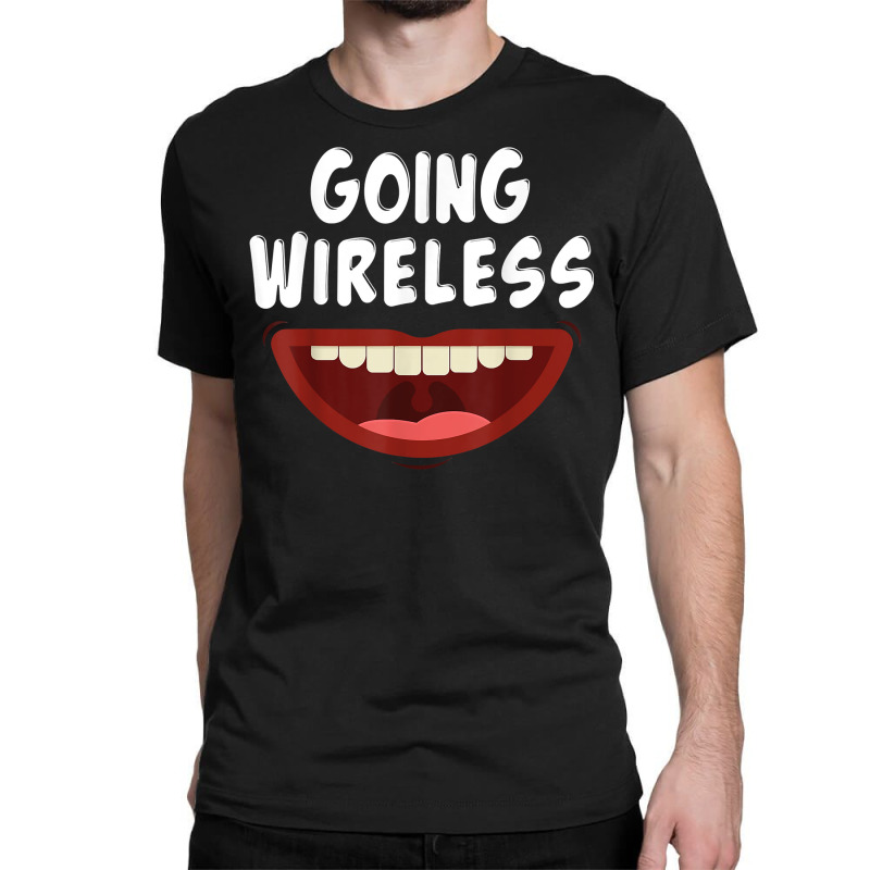 Going Wireless Dental Braces Off Gift T Shirt Classic T-shirt | Artistshot