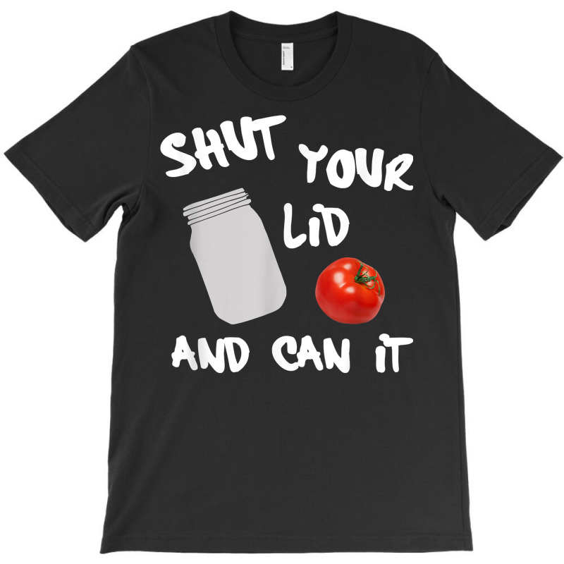 Funny Canning Can It Lid Tomato Mom Gift Food T Shirt T-shirt | Artistshot