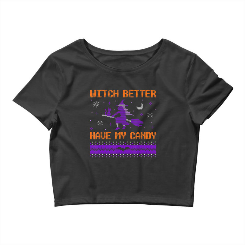 Witch Candy Halloween Ugly Sweater I Trick Or Treat Pumpkin Crop Top by BuenoBloom | Artistshot