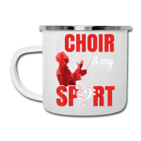 Choir Is My Sport  Funny Music Teacher Choir Director T Shirt Camper Cup | Artistshot