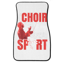 Choir Is My Sport  Funny Music Teacher Choir Director T Shirt Front Car Mat | Artistshot