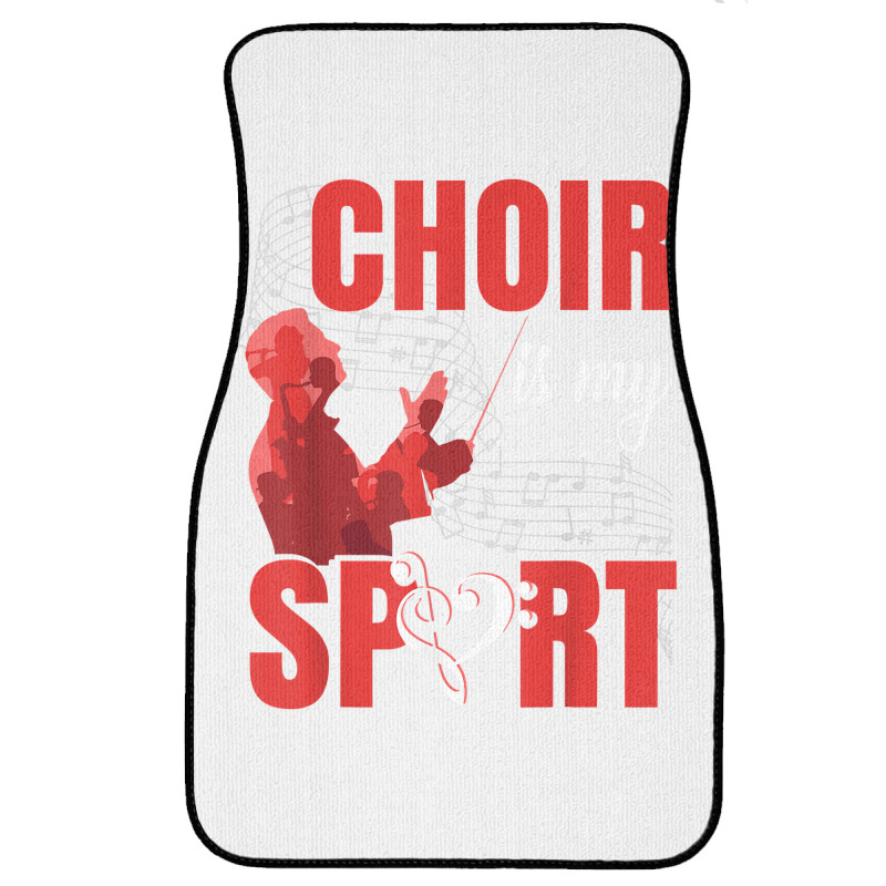 Choir Is My Sport  Funny Music Teacher Choir Director T Shirt Front Car Mat | Artistshot