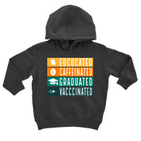 Educated Vaccinated Toddler Hoodie | Artistshot