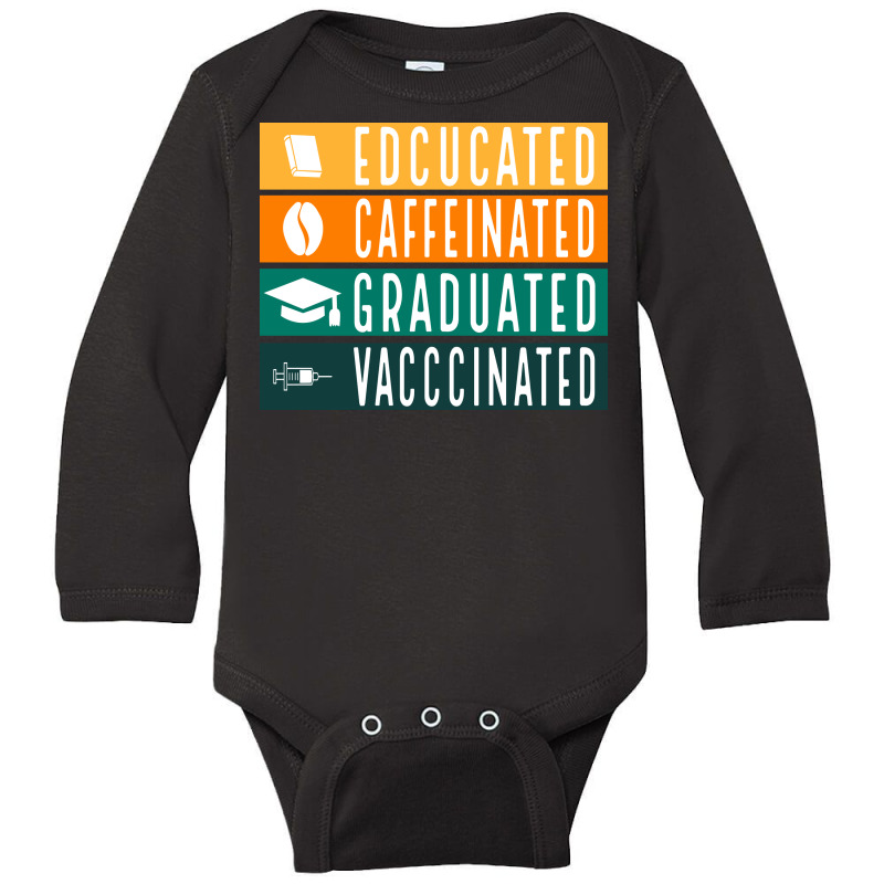 Educated Vaccinated Long Sleeve Baby Bodysuit by Zero_art | Artistshot