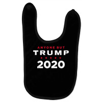 Anti Trump T Shirt   Anyone But Trump 2020 Baby Bibs | Artistshot