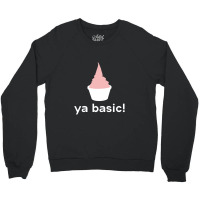 Eleanor Shellstrop Says Ya Basic Crewneck Sweatshirt | Artistshot