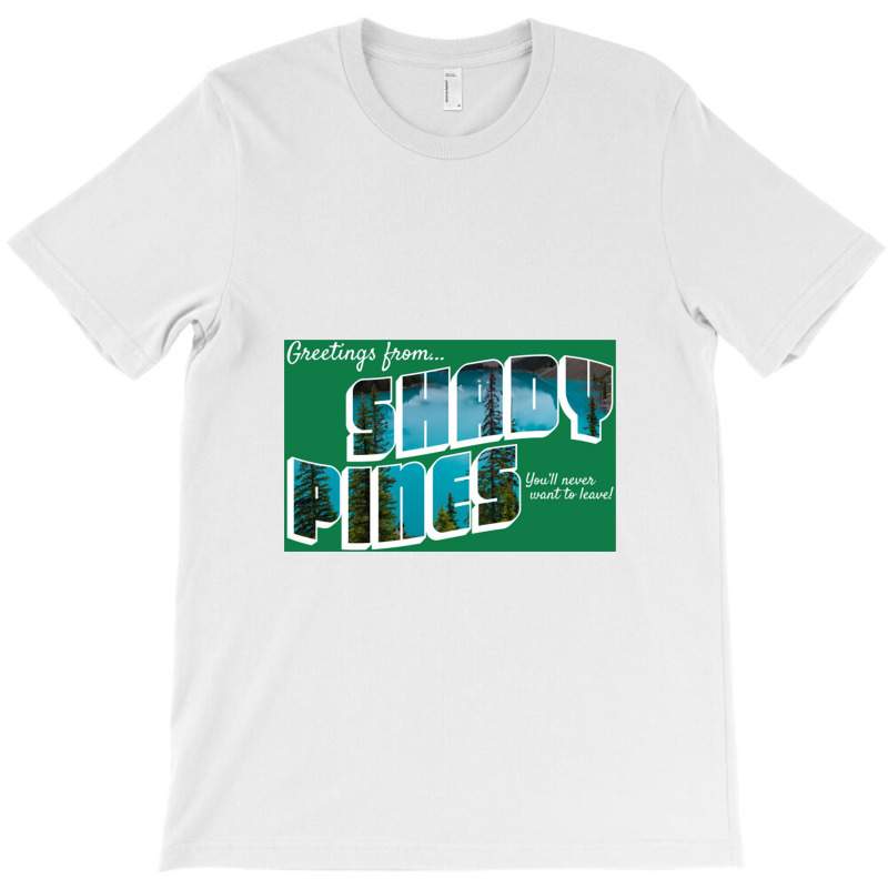 Greetings From Shady Pines  You'll Never Want To Leave T-Shirt by pusyaque-podcast | Artistshot