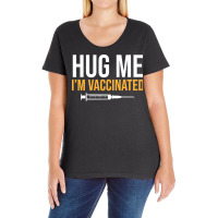 Hug Me Im Vaccinated Ladies Curvy T-shirt | Artistshot