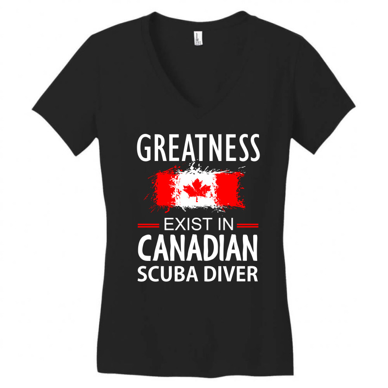 Greatness Exist In Canadian Scuba Diver Women's V-neck T-shirt | Artistshot