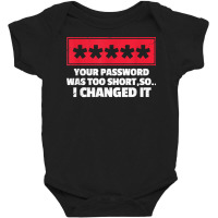 Change Your Password Funny Hacker Gift T Shirt Baby Bodysuit | Artistshot