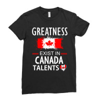 Greatness Exist In Canada Talents Ladies Fitted T-shirt | Artistshot