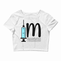 Im Vaccinated Crop Top | Artistshot