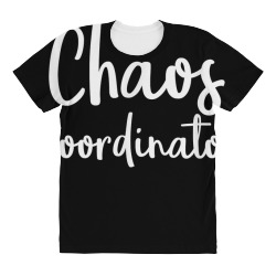 chaos coordinator tshirt   chaos coordinator gifts t shirt All Over Women's T-shirt | Artistshot