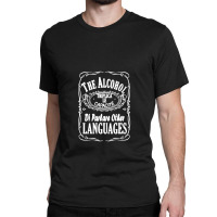 The Alcohol Triplica Le Capacite Di Parlare Other Languages, Beer Classic T-shirt | Artistshot