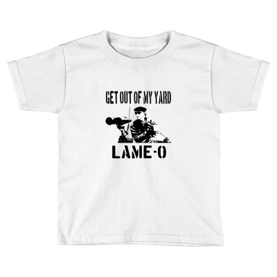 Get Out Of My Yard Lame O The Burbs Quote The Burbs Toddler T-shirt Designed By Naeshastores