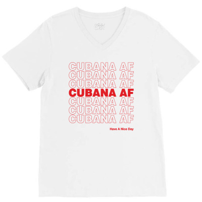 Cubana Af Have A Nice Day V-neck Tee Designed By Toweroflandrose