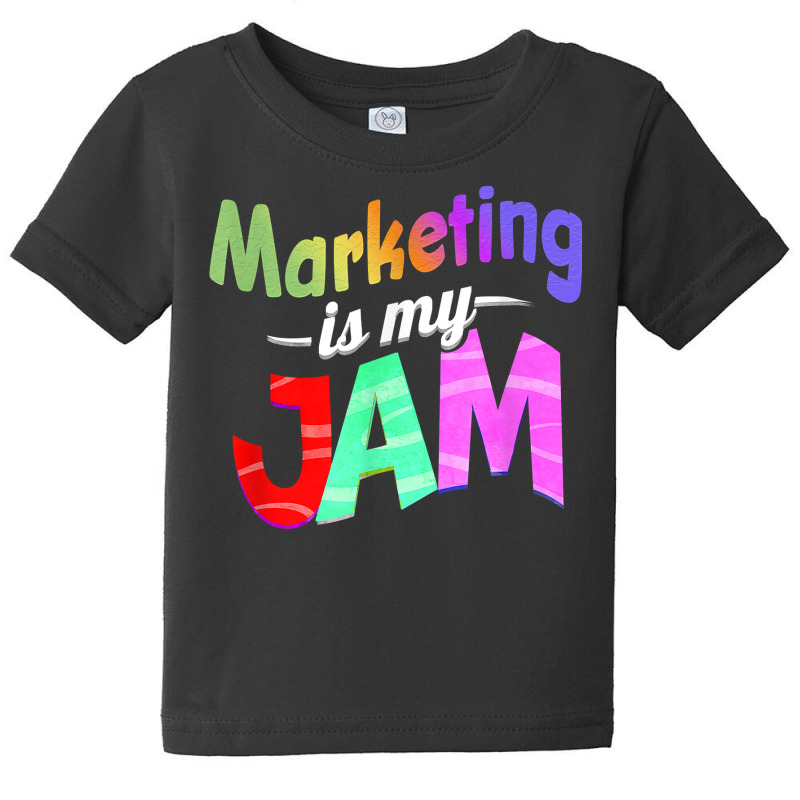 Marketing Is My Jam   Marketing Teacher T Shirt Baby Tee by roopeedwrich76 | Artistshot