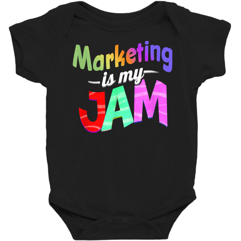 Marketing Is My Jam   Marketing Teacher T Shirt Baby Bodysuit by roopeedwrich76 | Artistshot