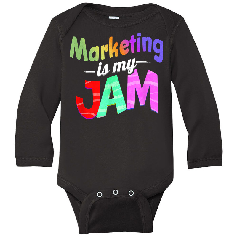 Marketing Is My Jam   Marketing Teacher T Shirt Long Sleeve Baby Bodysuit by roopeedwrich76 | Artistshot