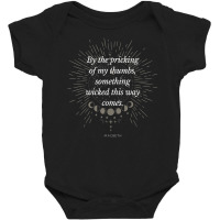 By The Pricking Of My Thumbs Something Wicked... Macbeth T Shirt Baby Bodysuit | Artistshot