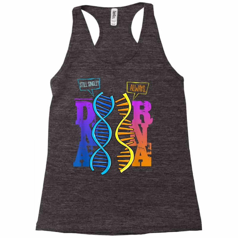 Dna Rna Molecular Biology Pun Science Genetics Genealogy T Shirt Racerback Tank by keylonnsrosol5d | Artistshot