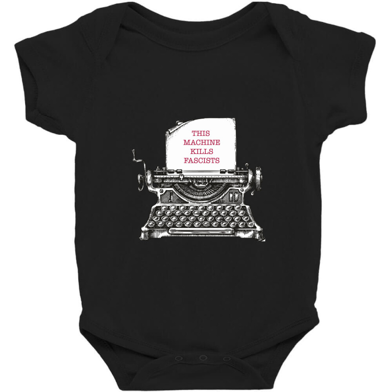 This Machine Kills Fascist, This Machine Kills Fascists Baby Bodysuit by hydrant-podcast | Artistshot