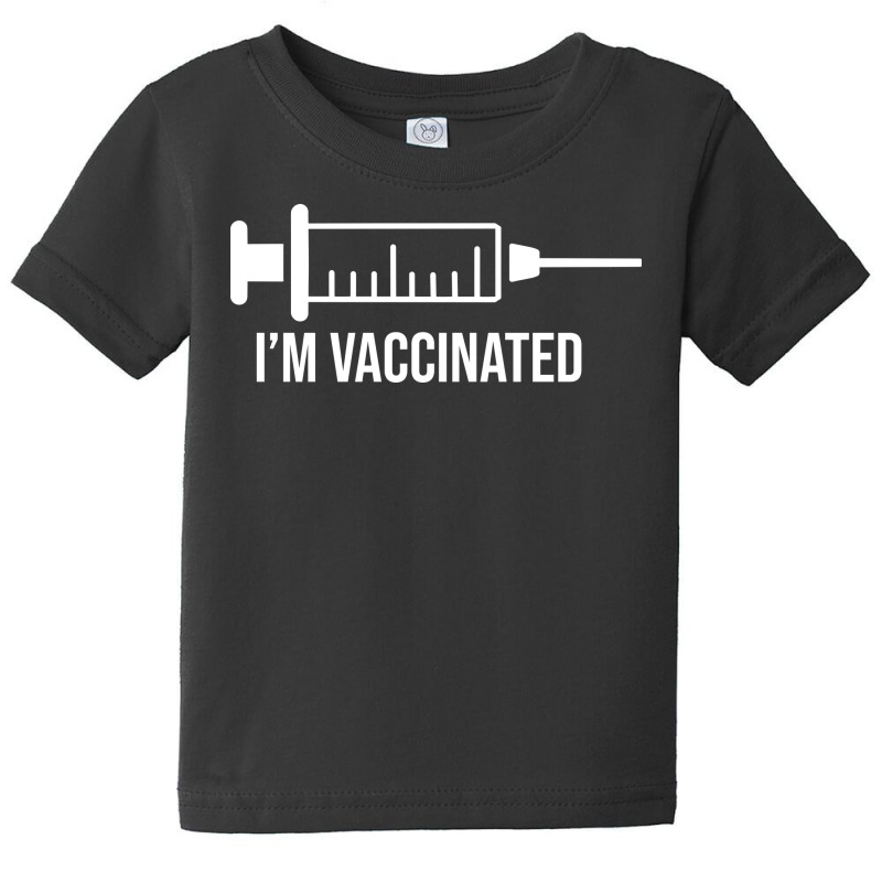 Im Vaccinated, Vaccinated, Vaccine, Quarantine Baby Tee by Zero_art | Artistshot