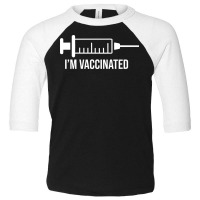 Im Vaccinated, Vaccinated, Vaccine, Quarantine Toddler 3/4 Sleeve Tee | Artistshot