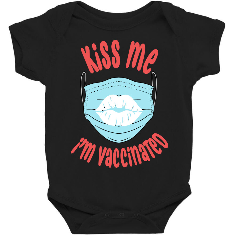 Kiss Me Im Vaccinated, Hug Me Im Vaccinated, Quarantine Baby Bodysuit by Zero_art | Artistshot