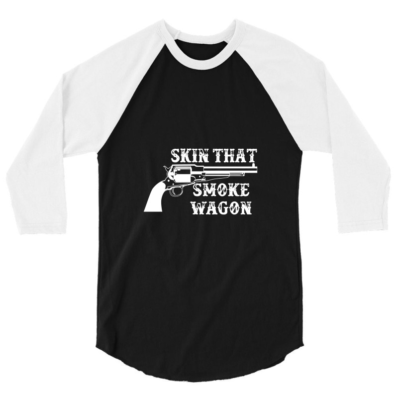 Skin That Smoke Wagon 3/4 Sleeve Shirt | Artistshot