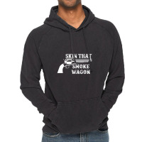 Skin That Smoke Wagon Vintage Hoodie | Artistshot