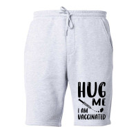 Hug Me Im Vaccinated Fleece Short | Artistshot