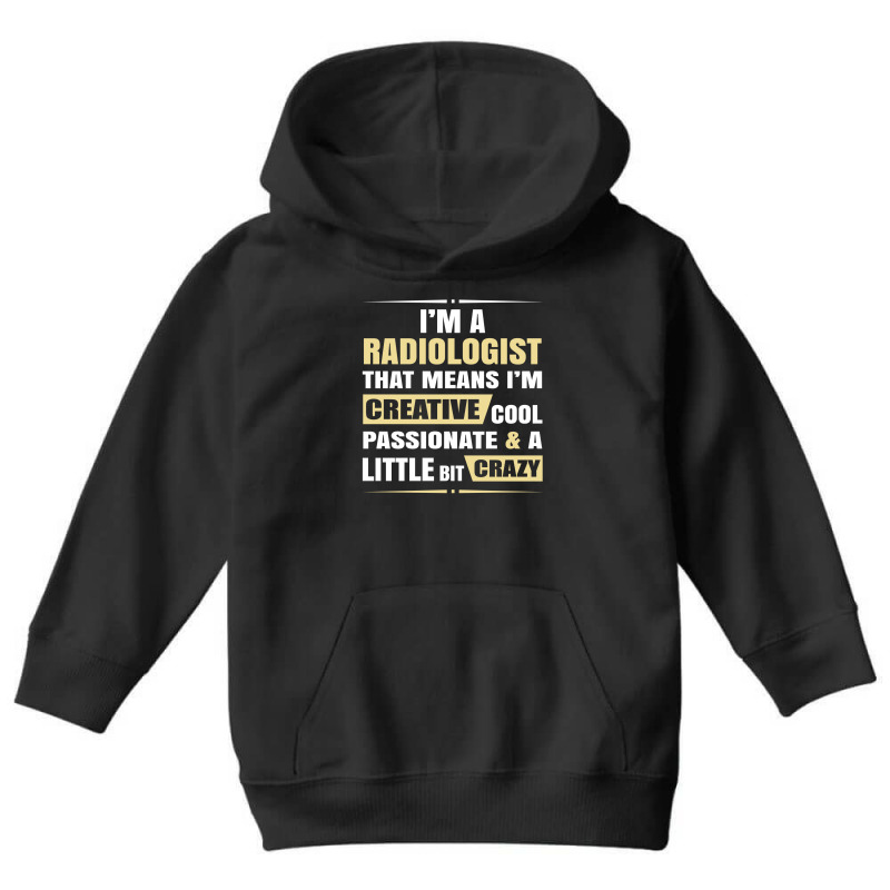 Radiologist, Creative, Cool And Crazy Youth Hoodie by thanchashop | Artistshot