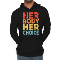 Retro Her Body Her Choice Rights Keep Your Laws Off My Body T Shirt Lightweight Hoodie | Artistshot